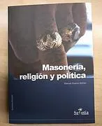 «La masonería se ha infiltrado en los principales partidos políticos de España»